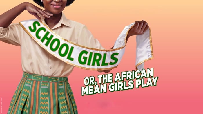 School Girls; Or, the African Mean Girls Play