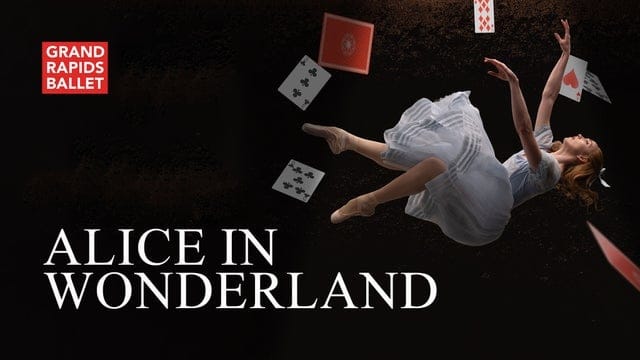 Grand Rapids Ballet: Alice In Wonderland